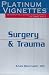 Surgery and Trauma (Platinum Vignettes Series: Ultra High Yield Clinical Case Scenarios for USMLE Step 2)