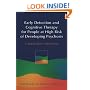 Early Detection and Cognitive Therapy for People at High Risk of Developing Psychosis: A Treatment Approach