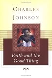 Faith and the Good Thing