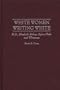 White Women Writing White: H.D., Elizabeth Bishop, Sylvia Plath, and Whiteness (Contributions in Women's Studies)