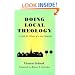 Doing Local Theology: A Guide for Artisans of a New Humanity (Faith and Cultures Series)