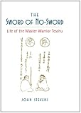 The Sword of No-sword: Life of the Master Warrior Tesshu