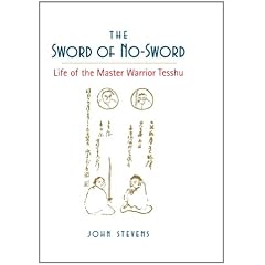 The Sword of No-sword: Life of the Master Warrior Tesshu