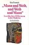 Mann und Weib, und Weib und Mann. Geschlechter-Differenzen in der Moderne.