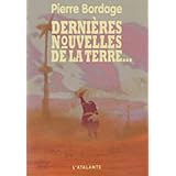 Derni�res nouvelles de la terrepar Pierre Bordage