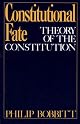 Constitutional Fate: Theory of the Constitution