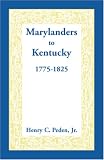 Marylanders to Kentucky, 1775-1825