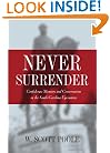 Never Surrender: Confederate Memory and Conservatism in the South Carolina Upcountry