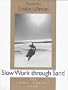 Slow Work Through Sand (Iowa Poetry Prize)