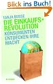Die Einkaufsrevolution: Konsumenten entdecken ihre Macht
