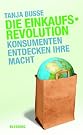 Die Einkaufsrevolution: Konsumenten...