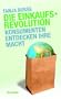 Die Einkaufsrevolution: Konsumenten entdecken ihre Macht