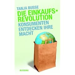 Die Einkaufsrevolution: Konsumenten entdecken ihre Macht