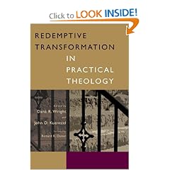 Redemptive Transformation in Practical Theology: Essays In Honor of James E. Loder Jr.