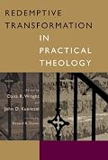 Redemptive Transformation in Practical Theology: Essays In Honor of James E. Loder Jr.