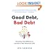 Good Debt, Bad Debt: Knowing the Difference Can Save Your Financial Life