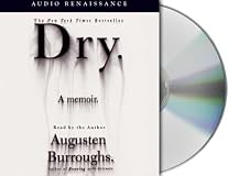 Dry: A Memoir