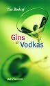 The Book of Gins and Vodkas: A Complete Guide