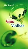 The Book of Gins and Vodkas: A Complete Guide