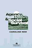 Agency, Health and Social Survival: The Ecopolitics of Rival Psychologies