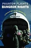 Phantom Flights, Bangkok Nights: A Vietnam War Pilot s Second Tour