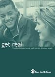 Get real : sharing good practice in the provision of sexual health services for young people