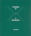 Trading is a Business