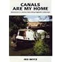 Canals Are My Home: Adventures in a Narrow Boat Along England's Waterways