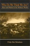 Who Do We Think We Are?: Race and Nation in the Modern World