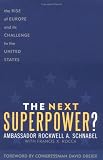 The Next Superpower?: The Rise of Europe and Its Challenge to the United States