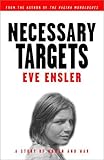 Necessary Targets: A Story of Women and War