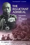 The Reluctant Admiral: Yamamoto and the Imperial Navy
