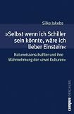 �Selbst wenn ich Schiller sein k�nnte, w�re ich lieber Einstein�