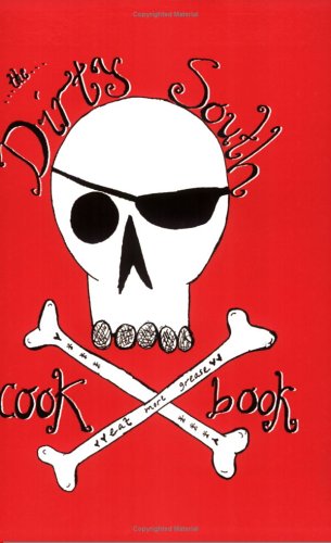 Hot Damn and Hell Yeah! Recipies for Hungry Banditos and the Dirty South Vegan Cookbook