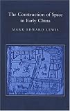 The Construction of Space in Early China (Suny Series in Chinese Philosophy and Culture)
