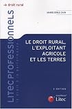 Le droit rural, l\'exploitant agricole et les terres