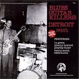 Detroit Blues Rarities, Vol. 1: Blues Guitar Killers