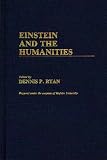 Einstein and the Humanities: (Contributions in Philosophy)