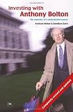 Investing with Anthony Bolton: The Anatomy of a Stock Market Winner