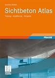 Sichtbeton Atlas: Planung - Ausführung - Beispiele