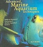 ADVANCED MARINE AQUARIUM TECHNIQUES
