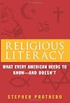 Religious Literacy: What Every American Needs to Know--And Doesn't
