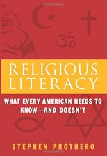 Religious Literacy: What Every American Needs to Know--And Doesn't