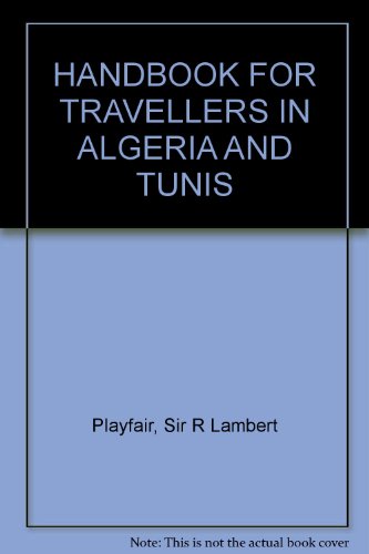 HANDBOOK FOR TRAVELLERS IN ALGERIA AND TUNIS