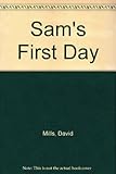 Sam's first day = Rūz-i avval-i Sām