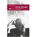 Arno Gruen: Jenseits des Wahnsinns der Normalit�t. Biografie