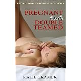 Pregnant And Double Teamed (Pregnant Lactating Wife Sex) (Kindle Edition)