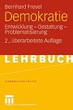 Demokratie: Entwicklung - Gestaltung - Problematisierung (Elemente der Politik) - Bernhard Frevel