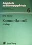Kommunikation II. (Arbeitshefte zur F�hrungspsychologie - Bd. 6)