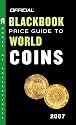 The Official Blackbook Price Guide to World Coins 2007, 10th Edition (Official Price Guide to World Coins)